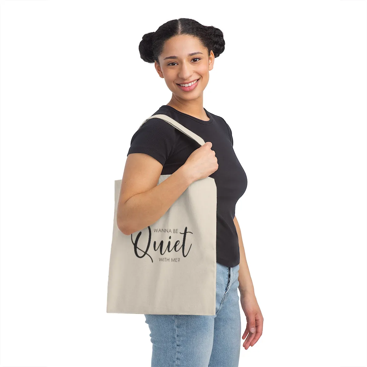 "Wanna Be Quiet With Me" Canvas Tote Bag